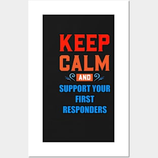 KEEP CALM AND SUPPORT YOUR FIRST RESPONDERS RED AND BLUE Posters and Art